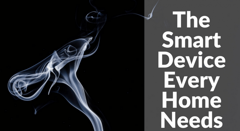 The Smart Device Every Home Needs: Smoke Detectors The Smart Device Every Home Needs: Smoke Detectors